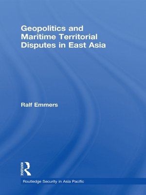 cover image of Geopolitics and Maritime Territorial Disputes in East Asia